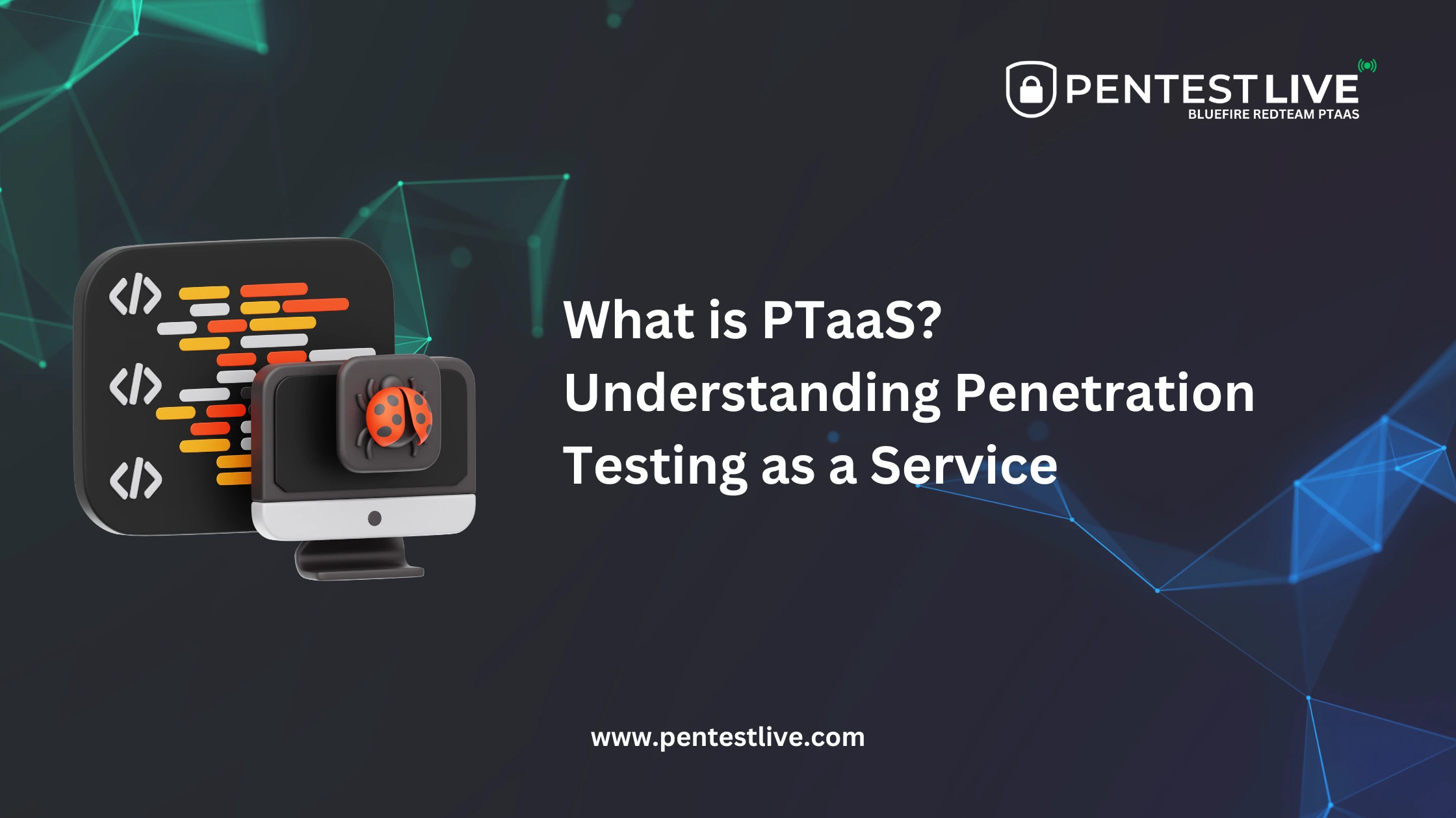 What is PTaaS? Understanding Penetration Testing as a Service